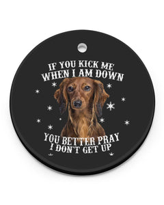 Dachshund I Am Down Circle Ornament, Christmas Ornament, Christmas Gift