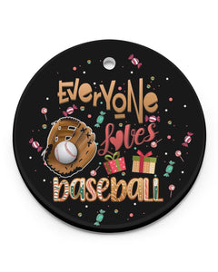 Everyone Loves Baseball Gift For You Circle Ornament, Christmas Ornament, Christmas Gift