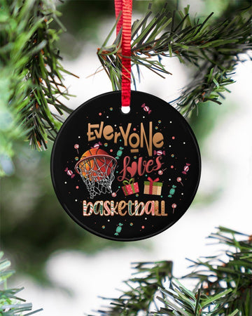 Everyone Loves Basketball Gift For You Circle Ornament, Christmas Ornament, Christmas Gift