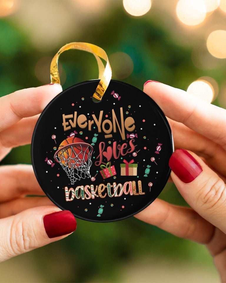 Everyone Loves Basketball Gift For You Circle Ornament, Christmas Ornament, Christmas Gift