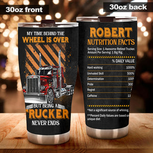 Camellia Personalized Being A Trucker Never Ends Nutrition Facts Stainless Steel Tumbler - Double-Walled Insulation Thermal Cup With Lid Gift For Trucker Dad