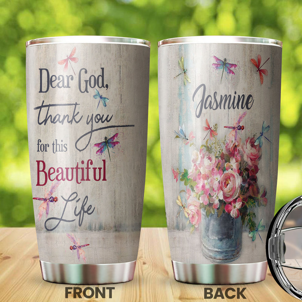 Camellia Personalized Dragonfly Flowers Dear God Thank You For This Beautiful Life Stainless Steel Tumbler - Customized Double-Walled Insulation Travel Thermal Cup With Lid Gift For Christian