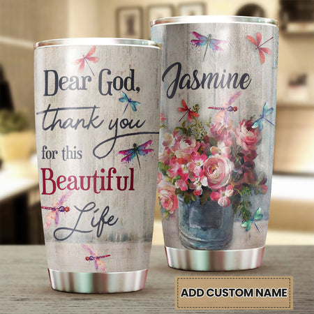 Camellia Personalized Dragonfly Flowers Dear God Thank You For This Beautiful Life Stainless Steel Tumbler - Customized Double-Walled Insulation Travel Thermal Cup With Lid Gift For Christian