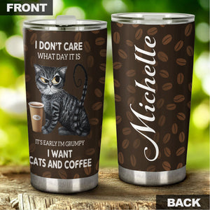 Camellia Personalized 3D Cat I Dont Care What Day It Is Its Early Im Grumpy I Want Cats And Coffee Stainless Steel Tumbler - Customized Double-Walled Insulation Travel Thermal Cup With Lid