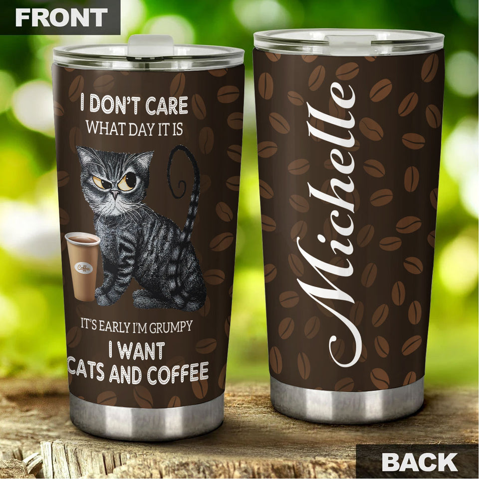 Camellia Personalized 3D Cat I Dont Care What Day It Is Its Early Im Grumpy I Want Cats And Coffee Stainless Steel Tumbler - Customized Double-Walled Insulation Travel Thermal Cup With Lid