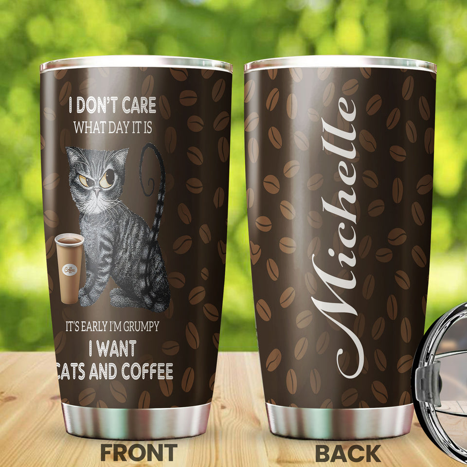 Camellia Personalized 3D Cat I Dont Care What Day It Is Its Early Im Grumpy I Want Cats And Coffee Stainless Steel Tumbler - Customized Double-Walled Insulation Travel Thermal Cup With Lid