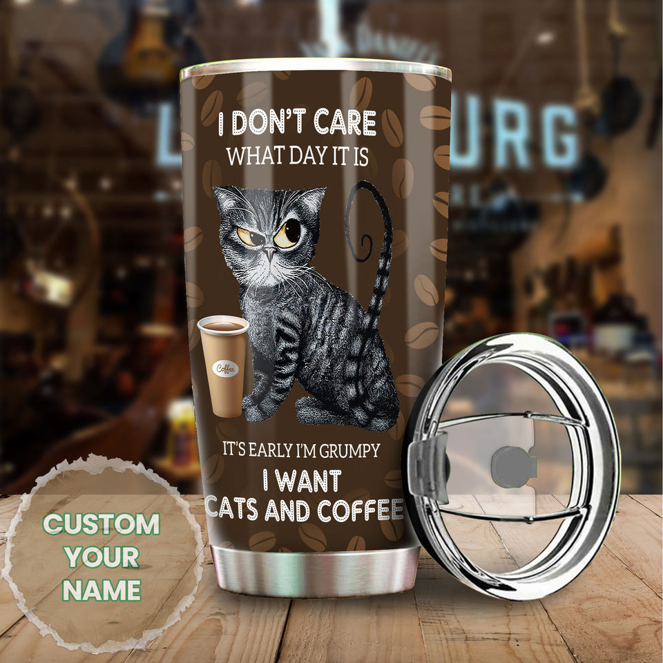 Camellia Personalized 3D Cat I Dont Care What Day It Is Its Early Im Grumpy I Want Cats And Coffee Stainless Steel Tumbler - Customized Double-Walled Insulation Travel Thermal Cup With Lid
