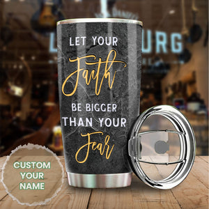 Camellia Personalized Jesus Faith Let Your Faith Be Bigger Than Your Fear Stainless Steel Tumbler-Double-Walled Insulation Travel Cup With Lid 01
