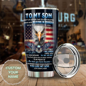 Camellia Personalized American Eagle Quotes From Mom To Son Stainless Steel Tumbler - Double-Walled Insulation Vacumm Flask - Gift For American Soldier, Christmas Gift, Son's Birthday