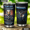Camellia Personalized American Eagle Quotes From Mom To Son Stainless Steel Tumbler - Double-Walled Insulation Vacumm Flask - Gift For American Soldier, Christmas Gift, Son's Birthday