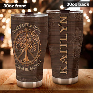 Camellia Persionalized Every Little Thing Is Gonna Be Alright Stainless Steel Tumbler - Customized Double - Walled Insulation Thermal Cup With Lid