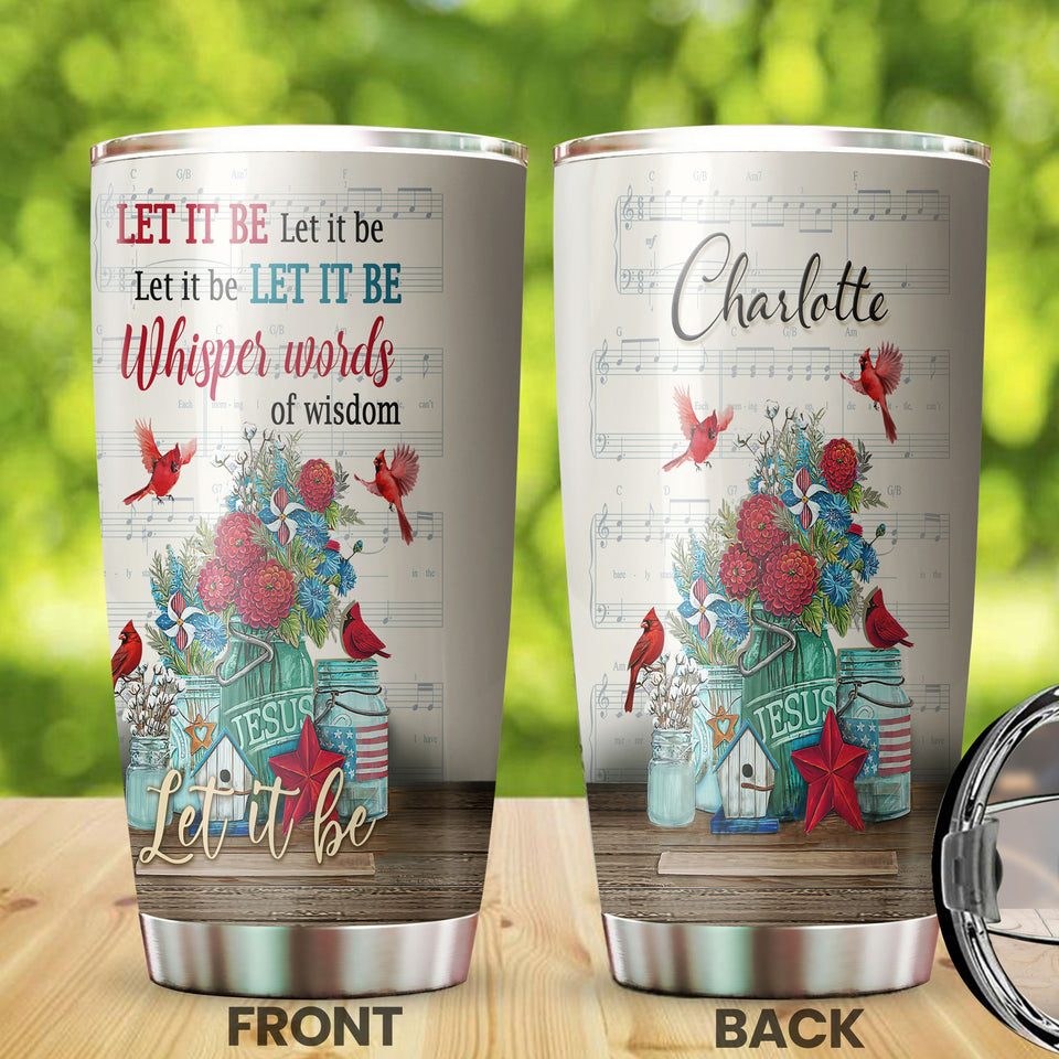 Camellia Personalized Whisper Of Words Let It Be Stainless Steel Tumbler-Double-Walled Travel Therma Cup With Lid