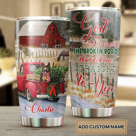 Camellia Personalized Christmas Germand   Shepherd God Blessed The Broken Road that Led Me Straight To You Stainless Steel Tumbler - Customized Double-Walled Insulation Travel Thermal Cup With Lid