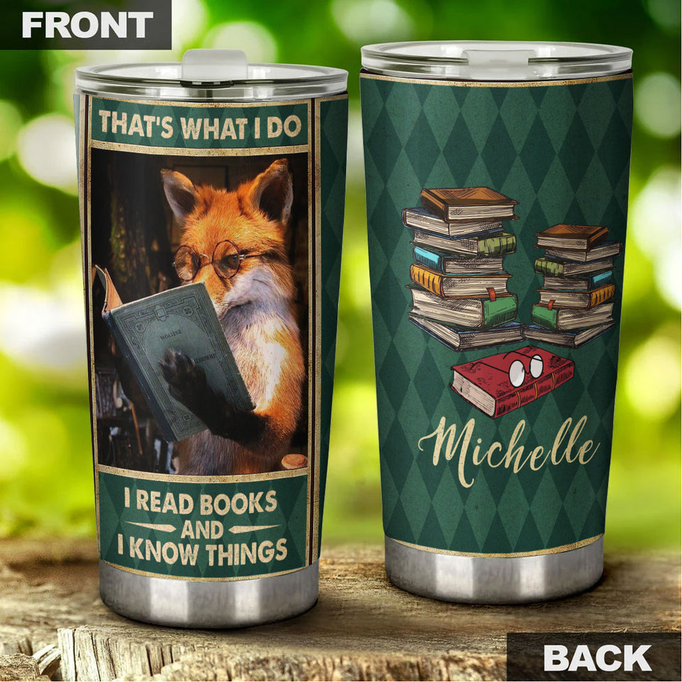 Camellia Personalized Fox Thats What I Do I Read Book And I Know Thing Stainless Steel Tumbler - Customized Double-Walled Insulation Travel Thermal Cup With Lid Gift For Book Lover
