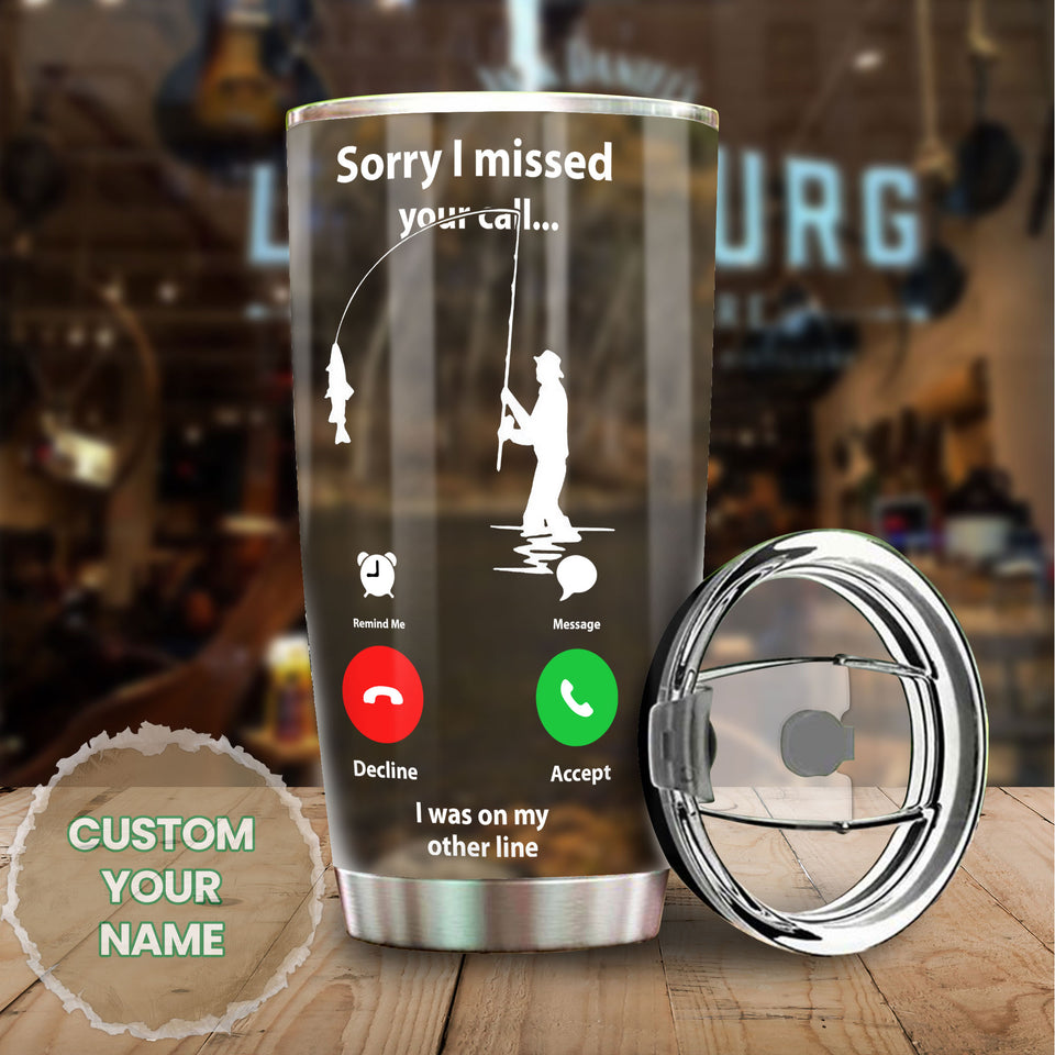 Camellia Personalized Fisherman Sorry I Missed The Call I Was On My Other Life Stainless Steel Tumbler - Customized Double-Walled Insulation Travel Thermal Cup With Lid
