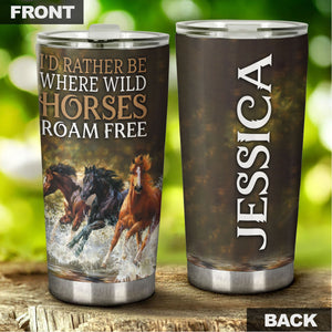 Camellia Personalized Horse Id Rather Where Wild Horses Roam Free Stainless Steel Tumbler - Customized Double-Walled Insulation Travel Thermal Cup With Lid Gift For Horse Rider Cowboy Cowgirl