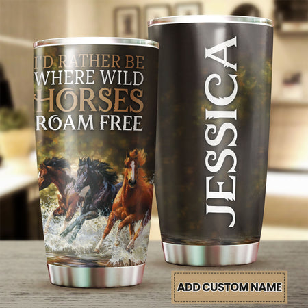 Camellia Personalized Horse Id Rather Where Wild Horses Roam Free Stainless Steel Tumbler - Customized Double-Walled Insulation Travel Thermal Cup With Lid Gift For Horse Rider Cowboy Cowgirl