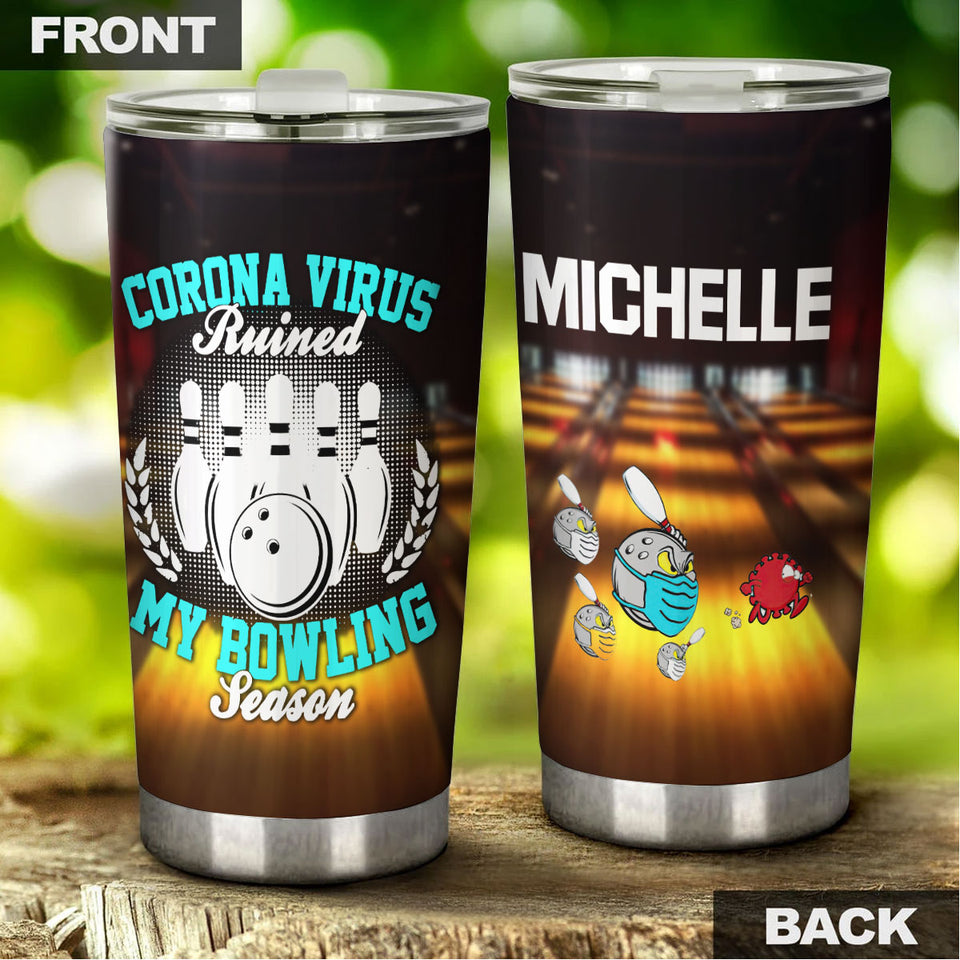 Camellia Personalized Corona Virus Ruined My Bowling Stainless Steel Tumbler - Double-Walled Insulation Vacumm Flask - Gift For Bowling Lovers, National Bowling Day 8th August