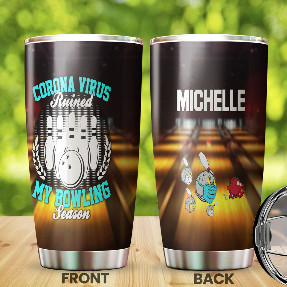 Camellia Personalized Corona Virus Ruined My Bowling Stainless Steel Tumbler - Double-Walled Insulation Vacumm Flask - Gift For Bowling Lovers, National Bowling Day 8th August