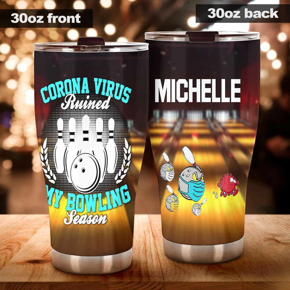 Camellia Personalized Corona Virus Ruined My Bowling Stainless Steel Tumbler - Double-Walled Insulation Vacumm Flask - Gift For Bowling Lovers, National Bowling Day 8th August