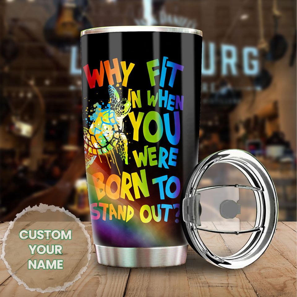 Camellia Persionalized LGBT Turtle Why Fit In When You Were Born To Stand Out Stainless Steel Tumbler - Customized Double - Walled Insulation Travel Thermal Cup With Lid