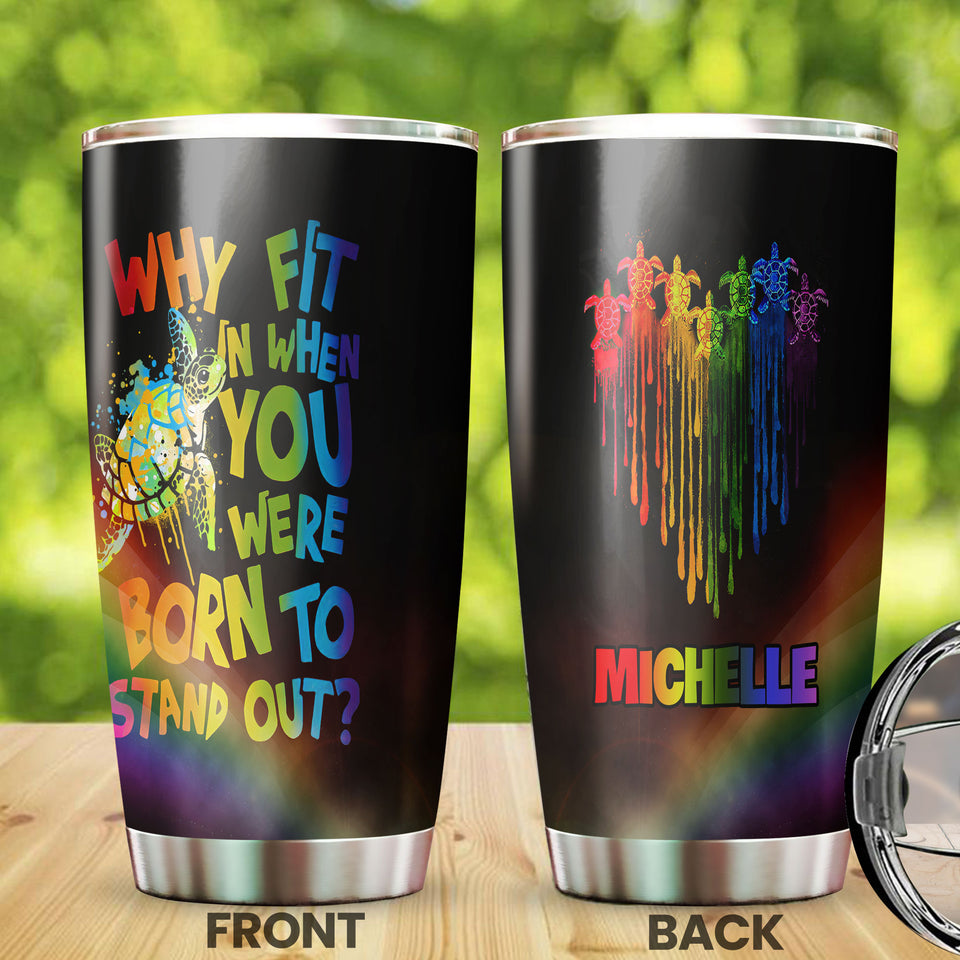 Camellia Persionalized LGBT Turtle Why Fit In When You Were Born To Stand Out Stainless Steel Tumbler - Customized Double - Walled Insulation Travel Thermal Cup With Lid