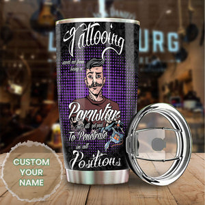 Camellia Persionalized Tattooing Saved Me From Having A Pornstar But I Will Get Paid To Penetrate In All Positions Stainless Steel Tumbler - Customized Double - Walled Insulation Travel Thermal Cup With Lid