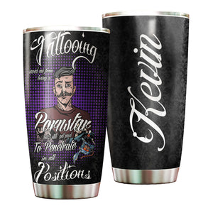 Camellia Persionalized Tattooing Saved Me From Having A Pornstar But I Will Get Paid To Penetrate In All Positions Stainless Steel Tumbler - Customized Double - Walled Insulation Travel Thermal Cup With Lid