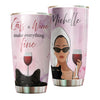 Camellia Persionalized 3D Girl Cat And Wine Make Everything Fine Stainless Steel Tumbler - Customized Double - Walled Insulation Travel Thermal Cup With Lid Gift For Wine Lover Cat Lover