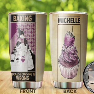 Camellia Personalized Baking Witch Becasue Crursing Is Wrong Stainless Steel Tumbler - Double-Walled Insulation Vacumm Flask - Gift For Bakers, Baking Lovers