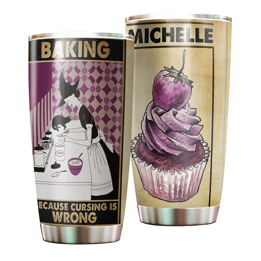 Camellia Personalized Baking Witch Becasue Crursing Is Wrong Stainless Steel Tumbler - Double-Walled Insulation Vacumm Flask - Gift For Bakers, Baking Lovers