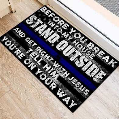 Police Officer Before You Break Into My House Door Mat Inside Rug Floor Outdoor Mats Decorations 07357