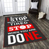 Don't Stop When You Are Tired Stop When You Are Done Rug 06698