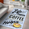 Life Happens Coffee Helps Rug 06956