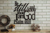 Psalm 46:10 - Be Still and Know That I Am God Cut Metal Sign