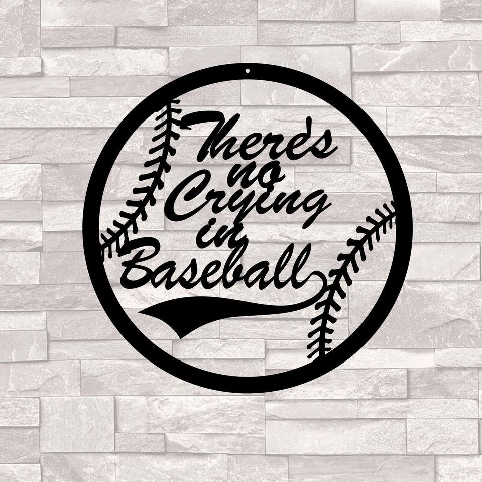 There is no crying in baseball - Cut Metal Sign