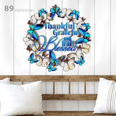 Thankful Grateful And Truly Blessed - Metal House Sign