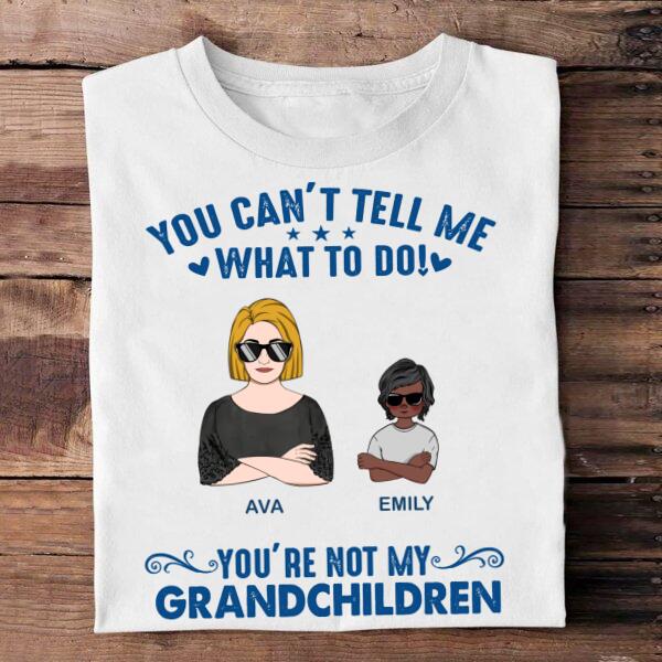 [BH0655-ds-lad] Can't tell me what to do Customized All type shirts Family Lovers