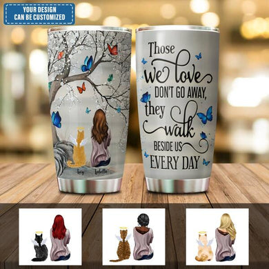 Those We Love Don't Go Away Customized Tumbler Cat Lovers