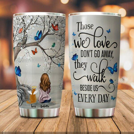 Those We Love Don't Go Away Customized Tumbler Cat Lovers