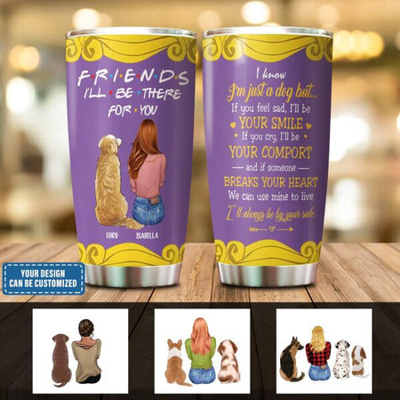 Friends I'll Be There Customized Tumbler Cat Lovers