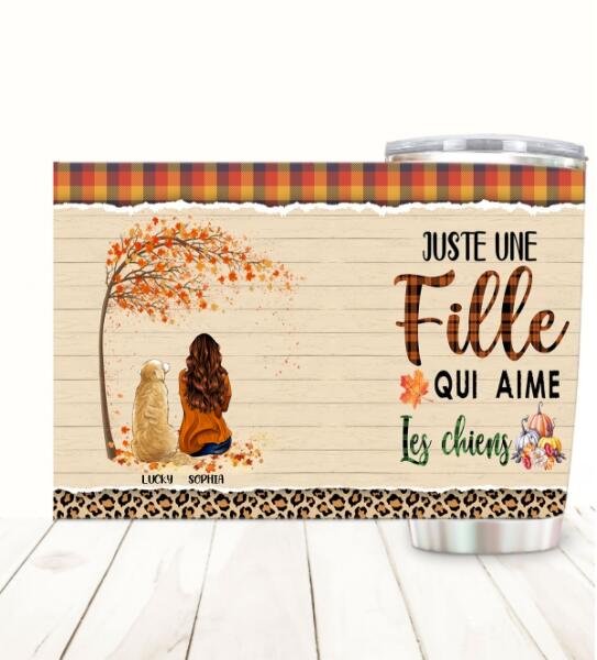 Juste Une Fille Qui Aime Les Chiens Customized Tumbler Autumn Lovers Dog Lovers